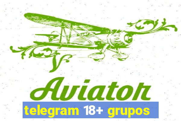 telegram 18+ grupos